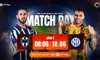 Nhận định Monterrey vs Inter Milan, 08h00 ngày 18/6: Chờ màn ra mắt bùng nổ