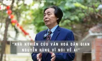 Nhà nghiên cứu văn hóa dân gian Nguyễn Hùng Vĩ nói về AI và Anh trai vượt ngàn chông gai