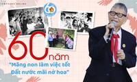 60 năm &apos;Măng non làm việc tốt - Đất nước mãi nở hoa&apos;