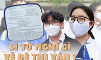 Sĩ tử 2K4 trúng tủ &quot;Chiếc thuyền ngoài xa&quot; nhưng đề thi mở rộng &quot;trôi quá&quot; so với đề minh họa