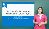 Thi vào lớp 10 tại Hà Nội: Những lỗi thường mắc phải khi làm bài thi môn Văn