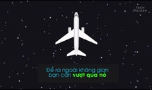 Vì sao máy bay không thể bay vào không gian?