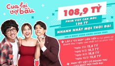 “Cua lại vợ bầu” thành phim Việt cán mốc 100 tỷ nhanh nhất