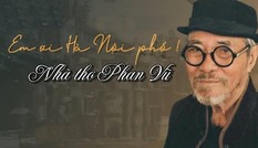 Nhà thơ Phan Vũ 'Em ơi Hà Nội phố' qua đời ở tuổi 93