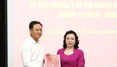 Hà Nội: Ông Lê Anh Quân làm Bí thư Huyện ủy Gia Lâm