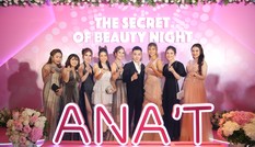 ANA’T cung cấp 12 dòng sản phẩm làm đẹp cho người tiêu dùng