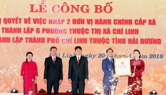 Công bố Nghị quyết thành lập thành phố Chí Linh, Hải Dương