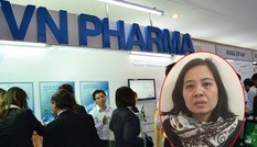 Mới nhất vụ VN Pharma: Bắt Phó phòng Cục Quản lý dược, Bộ Y tế