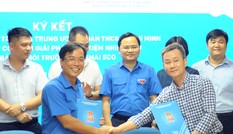 T.Ư Đoàn ký kết thúc đẩy hoạt động bảo vệ môi trường