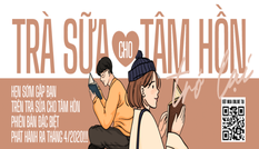 Trà Sữa Cho Tâm Hồn trở lại, “upsize” thêm “topping” tặng bạn!