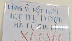 Sợ “hạnh phúc gia đình vỡ tan” vì buổi họp phụ huynh, teen làm ngay tấm biển "nhắc nhẹ"