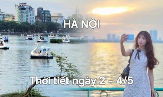 Thời tiết Hà Nội những ngày cuối nghỉ lễ ra sao?