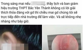Nghệ An: Xôn xao sự việc thầy giáo tát nam sinh lớp 10 thủng màng nhĩ vì dùng điện thoại