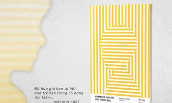 “Khám phá đứa trẻ bên trong bạn”: Cuốn sách giúp chữa lành những tổn thương thơ ấu