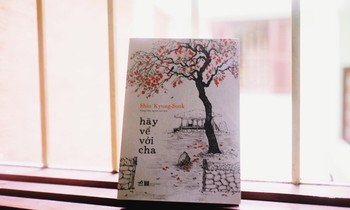 Nhà văn Shin Kyung-Sook lấy nước mắt độc giả cùng tiểu thuyết mới "Hãy Về Với Cha"