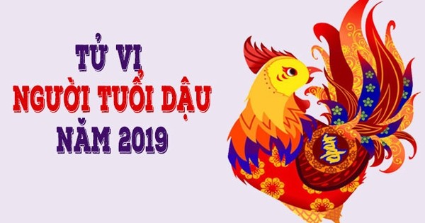 Khám phá tuổi dậu 2019 mệnh gì và tìm hiểu 12 con giáp của năm Canh Tý