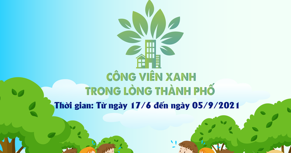 Phát Động Cuộc Thi Vẽ Tranh 'Công Viên Xanh Trường Em'