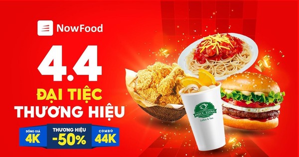 Khám phá món ngon 4K trong Đại tiệc thương hiệu 4.4 của NowFood