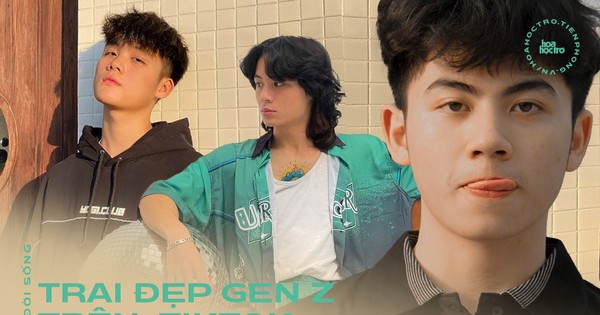 Điểm danh những trai đẹp GenZ trên TikTok: Có quá nhiều sự đẹp ...