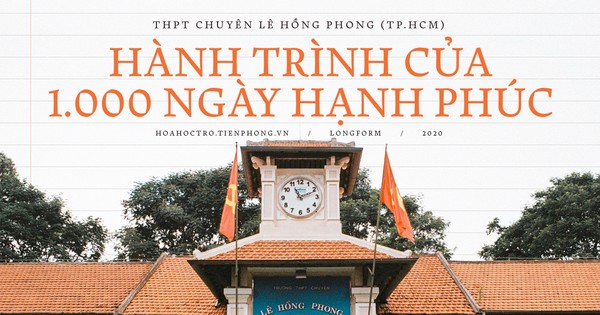 THPT Chuyên Lê Hồng Phong (TP.HCM): Hành trình của 1.000 ngày hạnh ...