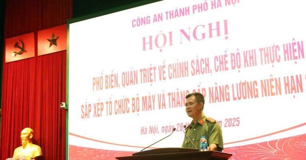 Công an Hà Nội tiếp tục sắp xếp bộ máy, bảo đảm quyền lợi cán bộ chiến sĩ