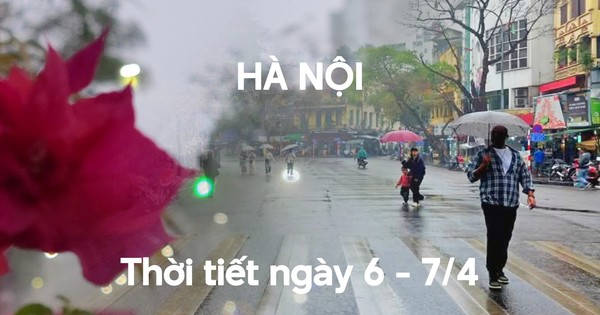 Sau kì nghỉ Giỗ Tổ, mưa mù tại Hà Nội kéo dài bao lâu?