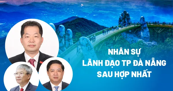 Lãnh đạo chủ chốt TP Đà Nẵng mới sau sáp nhập với Quảng Nam
