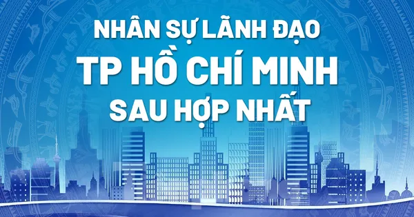 Chân dung nhân sự lãnh đạo TP Hồ Chí Minh sau hợp nhất