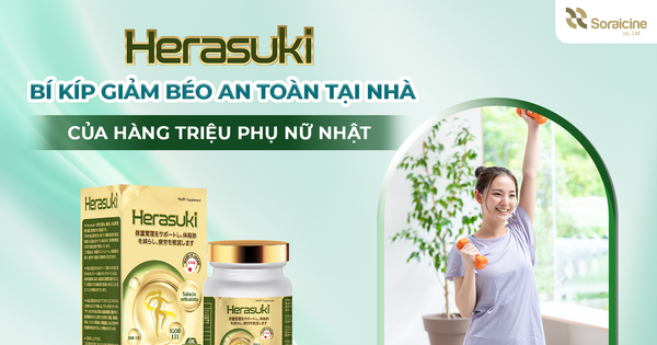 TPBVSK Herasuki - Bí kíp hỗ trợ giảm nguy cơ béo phì hiệu quả từ Nhật Bản