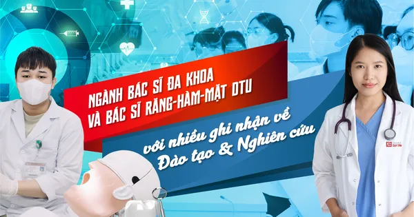 Ngành Bác sĩ Đa khoa và Bác sĩ Răng-Hàm-Mặt ở DTU với nhiều ghi nhận về Đào tạo và Nghiên cứu