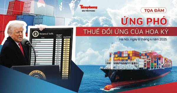 Sáng mai, Báo Tiền Phong tổ chức tọa đàm về chính sách thuế mới của Mỹ