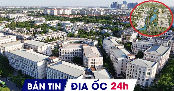 Địa ốc 24H: Khu đô thị hơn 3.300 tỷ được tăng vốn, nới tiến độ; Hà Nội giao 'đất vàng' cải tạo chung cư cũ