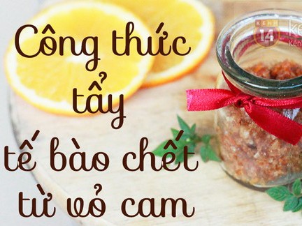 Tẩy tế bào chết dễ dàng với công thức từ vỏ cam Tẩy tế bào chết dễ dàng với công thức từ vỏ cam