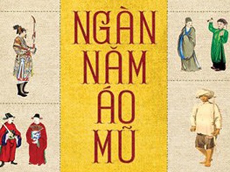 'Lịch sử trang phục Việt Nam qua ngàn năm áo mũ' 'Lịch sử trang phục Việt Nam qua ngàn năm áo mũ'