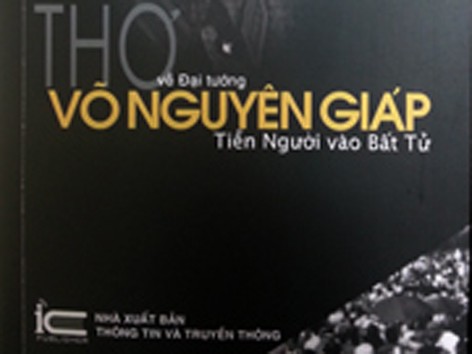 Xuất bản tuyển tập thơ về Đại tướng Võ Nguyên Giáp Xuất bản tuyển tập thơ về Đại tướng Võ Nguyên Giáp