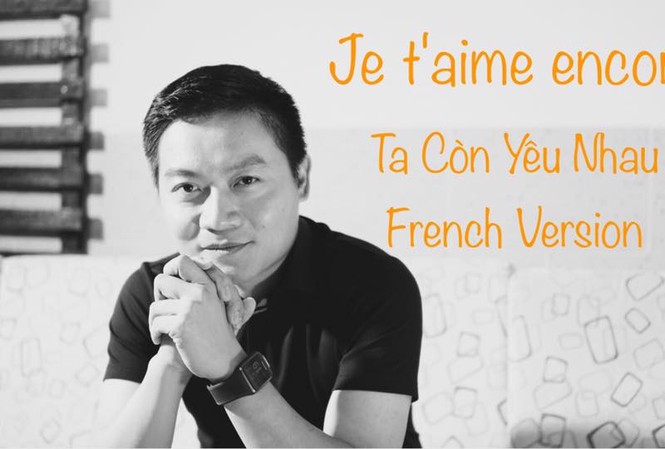 Giới trẻ thích thú với bản tiếng Pháp của 'Ta còn yêu nhau' Giới trẻ thích thú với bản tiếng Pháp của 'Ta còn yêu nhau'