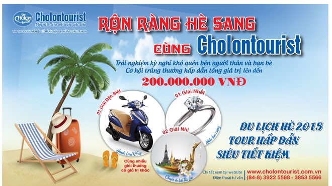 Khuyến mãi đặc biệt “Rộn ràng hè sang cùng Cholontourist 2015” Khuyến mãi đặc biệt “Rộn ràng hè sang cùng Cholontourist 2015”