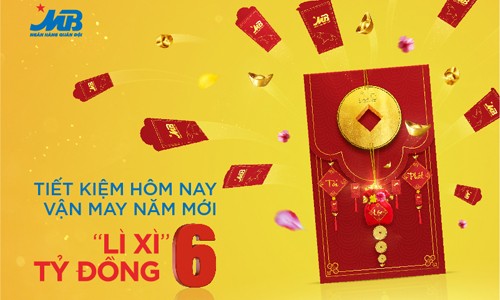 MB triển khai chương trình “Tiết kiệm hôm nay, vận may năm mới” MB triển khai chương trình “Tiết kiệm hôm nay, vận may năm mới”