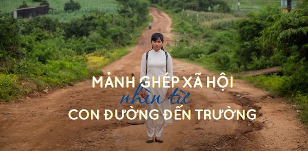 Mảnh ghép xã hội nhìn từ con đường đến trường Mảnh ghép xã hội nhìn từ con đường đến trường