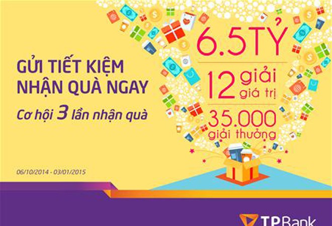 Gửi tiết kiệm với cơ hội 3 lần nhận quà tại TPBank Gửi tiết kiệm với cơ hội 3 lần nhận quà tại TPBank