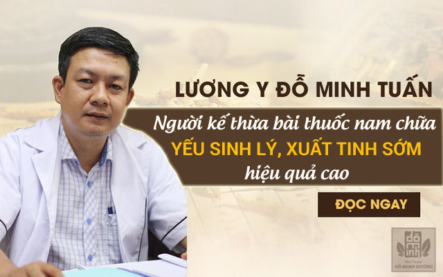 Lương y Đỗ Minh Tuấn chữa bệnh yếu sinh lý bằng thuốc nam hiệu quả Lương y Đỗ Minh Tuấn chữa bệnh yếu sinh lý bằng thuốc nam hiệu quả