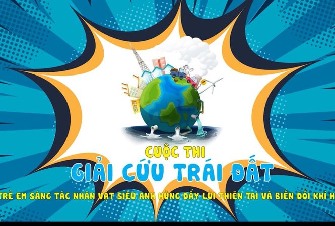 Siêu nhân anh hùng giải cứu Trái đất Cuộc thi "Giải cứu trái đất - Trẻ em sáng tác nhân vật siêu anh hùng đẩy lùi thiên tai và biến đổi khí hậu dành cho trẻ em từ 10-15 tuổi.