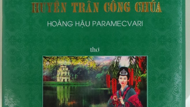3.400 câu thơ tình sử Huyền Trân công chúa Ảnh: Ngọc Ánh