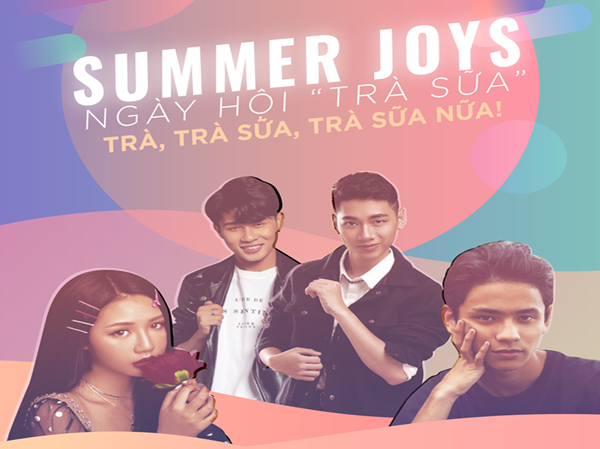 “Cẩm nang sử dụng” Summer Joys – Ngày Hội Trà Sữa “Cẩm nang sử dụng” Summer Joys – Ngày Hội Trà Sữa