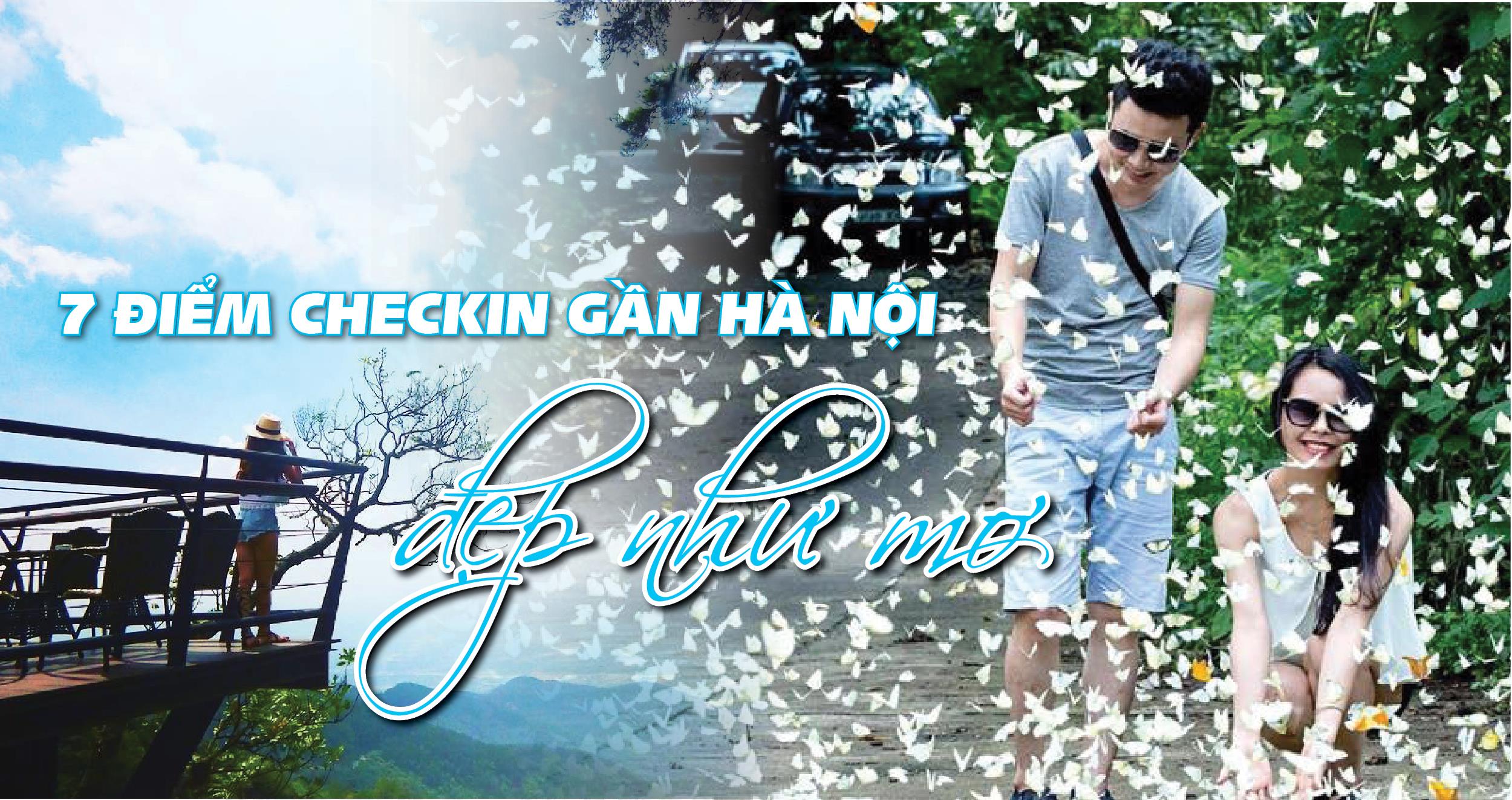 7 điểm checkin gần Hà Nội đẹp như mơ và dễ đi dịp 30/4 7 điểm checkin gần Hà Nội đẹp như mơ và dễ đi dịp 30/4