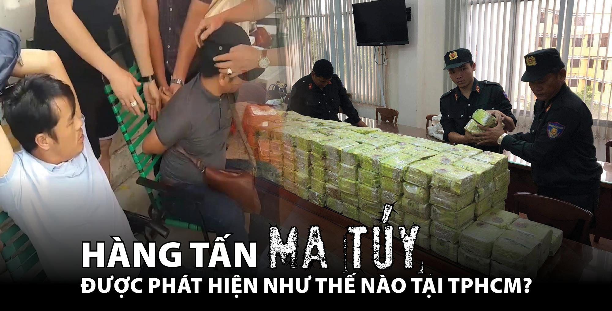 Hàng tấn ma túy được phát hiện như thế nào tại TPHCM? Hàng tấn ma túy được phát hiện như thế nào tại TPHCM?