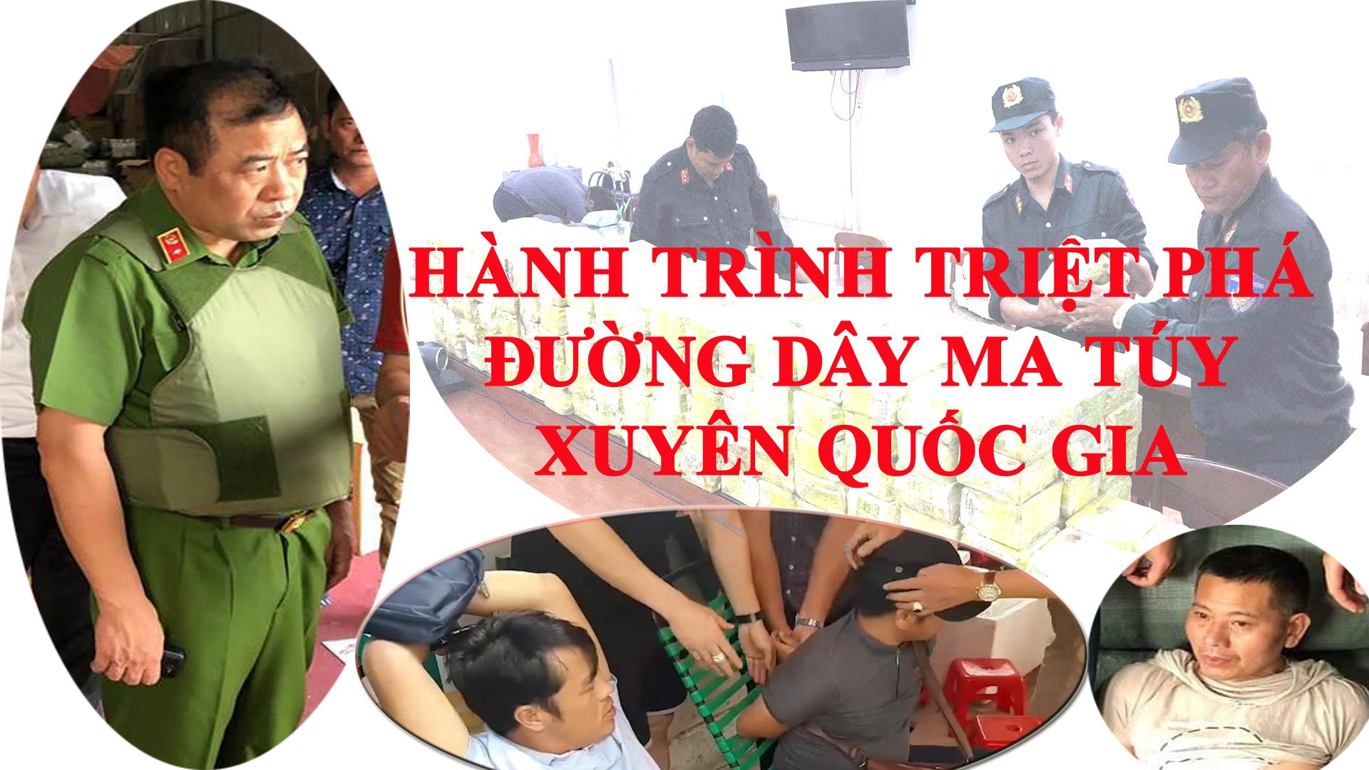 Hành trình triệt phá đường dây ma túy xuyên quốc gia Hành trình triệt phá đường dây ma túy xuyên quốc gia
