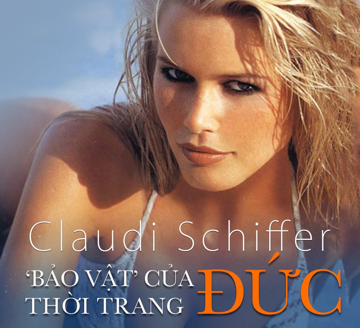 Claudia Schiffer - 'Bảo vật' thời trang nước Đức Claudia Schiffer - 'Bảo vật' thời trang nước Đức