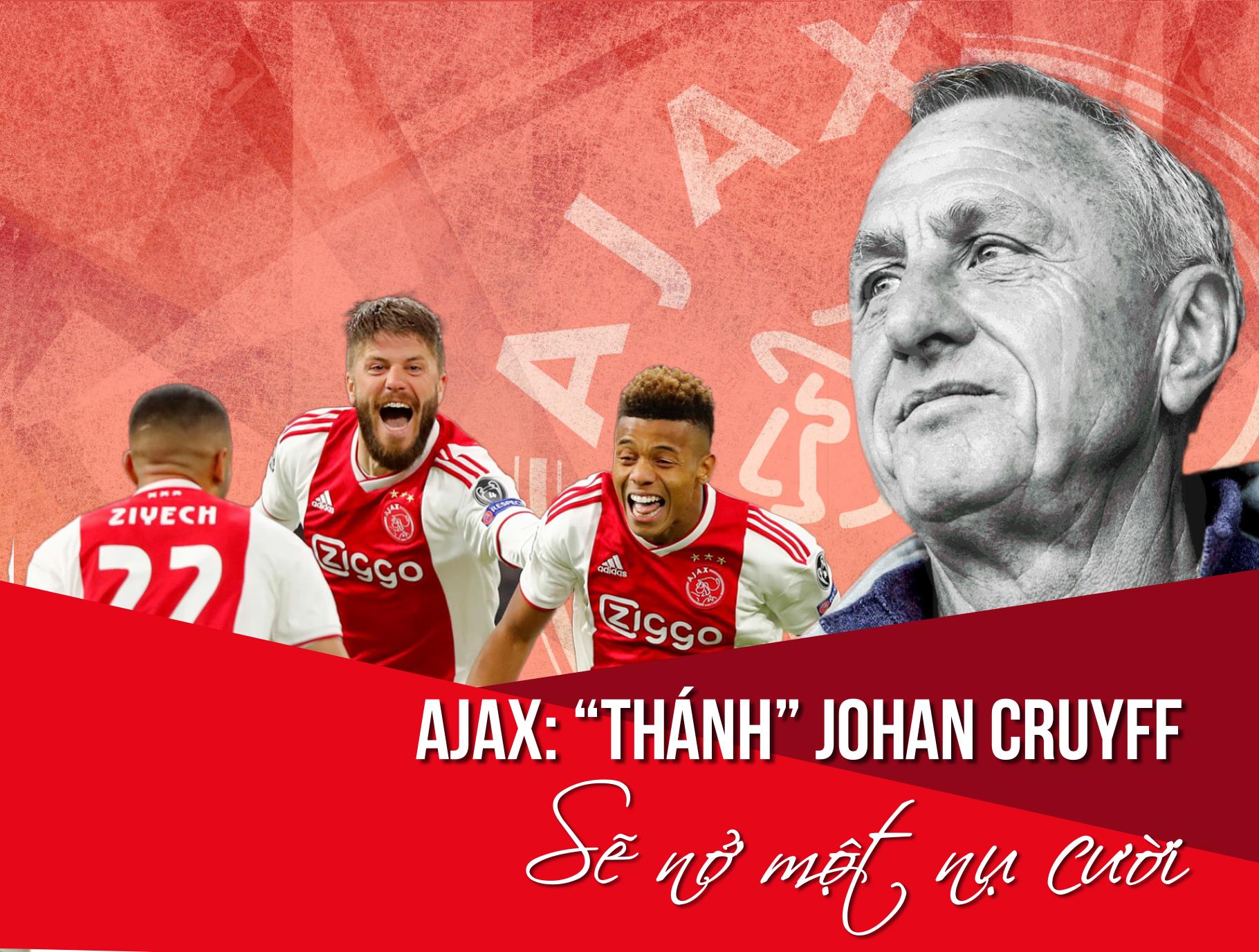 Ajax: 'Thánh' Johan Cruyff sẽ nở một nụ cười Ajax: 'Thánh' Johan Cruyff sẽ nở một nụ cười