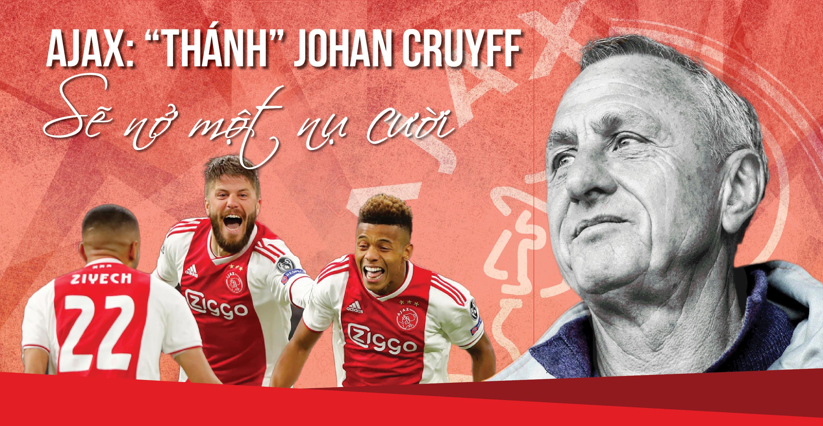 Ajax: 'Thánh' Johan Cruyff sẽ nở một nụ cười Ajax: 'Thánh' Johan Cruyff sẽ nở một nụ cười